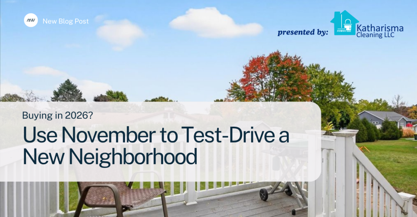 Buying in 2026? Use November to Test-Drive a New Neighborhood